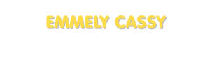 Der Vorname Emmely Cassy